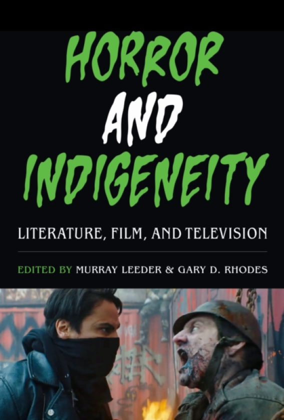 Horror and Indigeneity Literature, Film, and Television