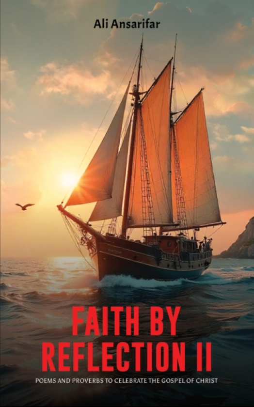 Faith by Reflection II Poems and proverbs to celebrate the gospel of Christ