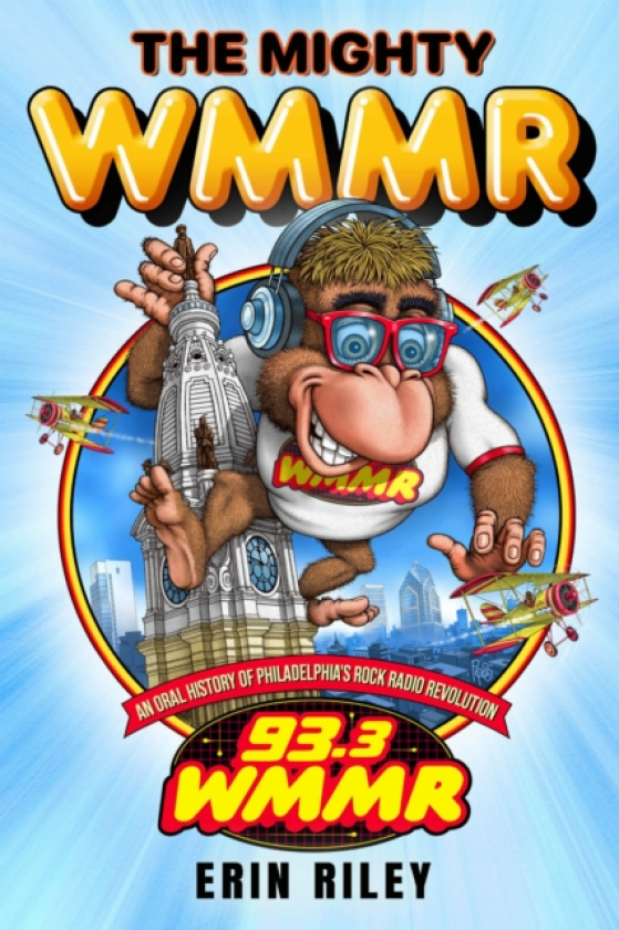 The Mighty WMMR An Oral History of Philadelphia's Rock Radio Revolution