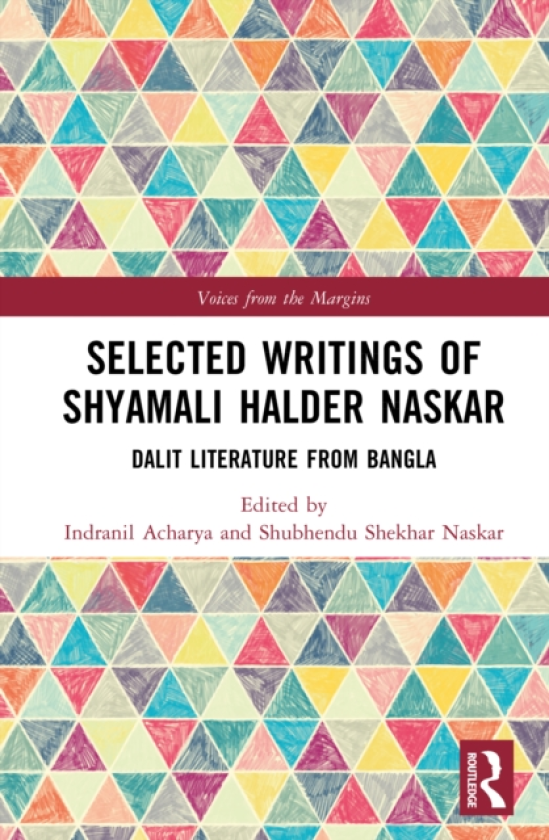 Selected Writings of Shyamali Haldar Naskar Dalit Literature from Bangla