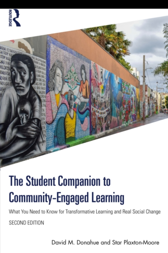 The Student Companion to CommunityEngaged Learning What You Need to Know for Transformative Learning and Real Social Change