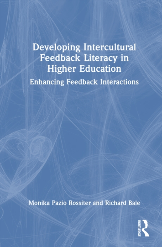 Developing Intercultural Feedback Literacy in Higher Education Enhancing Feedback Interactions