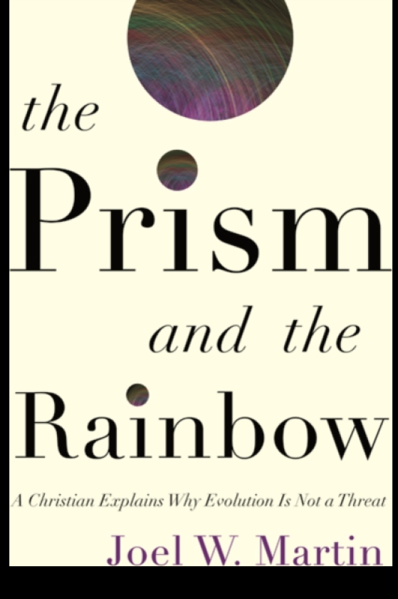 The Prism and the Rainbow A Christian Explains Why Evolution Is Not a Threat