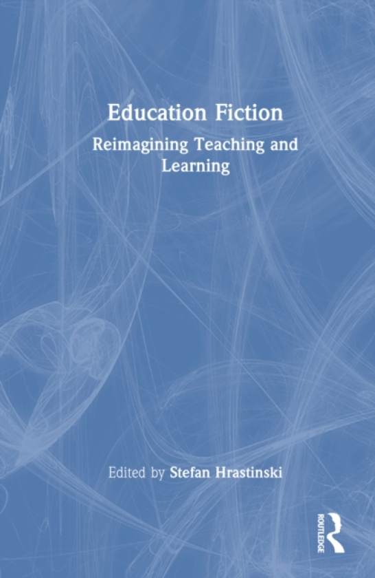 Education Fiction Reimagining Teaching and Learning