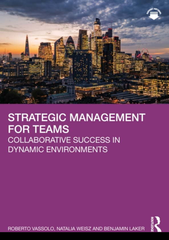 Strategic Management for Teams Collaborative Success in Dynamic Environments