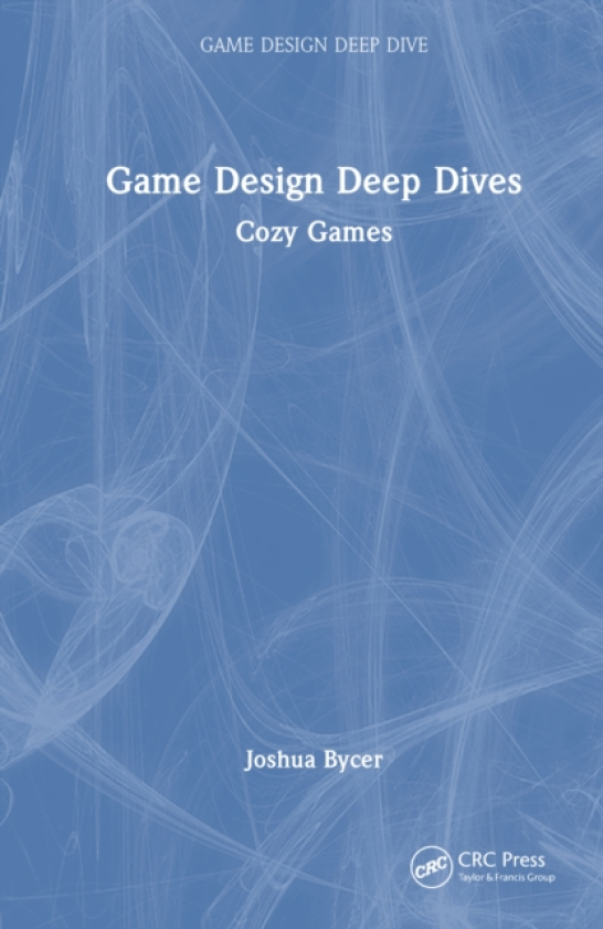 Game Design Deep Dive Cozy Games