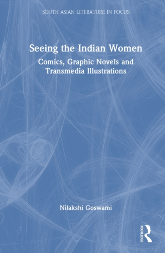 Seeing the Indian Women Comics, Graphic Novels and Transmedia Illustrations