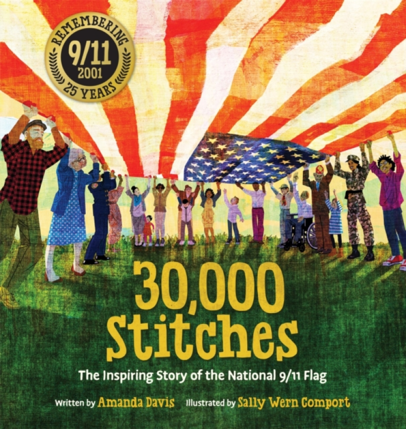 30,000 Stitches The Inspiring Story of the National 9/11 Flag