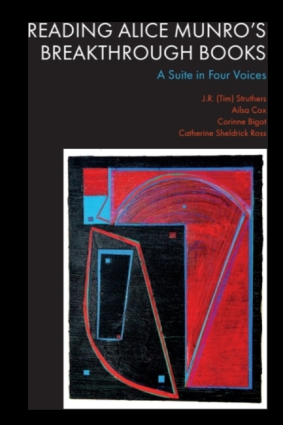Reading Alice Munro’s Breakthrough Books A Suite in Four Voices
