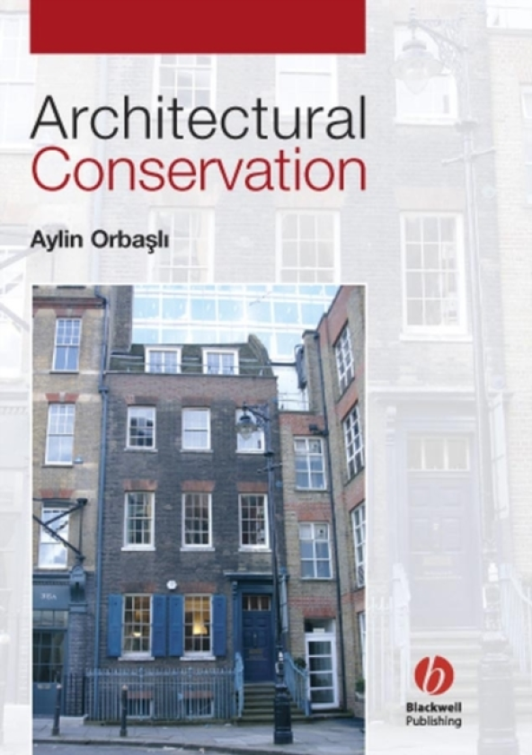 Architectural Conservation Principles and Practice