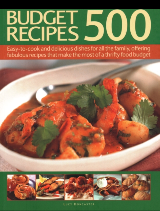 500 Budget Recipes Easytocook and delicious dishes for all the family, offering fabulous recipes that make the most of a thrifty food budget