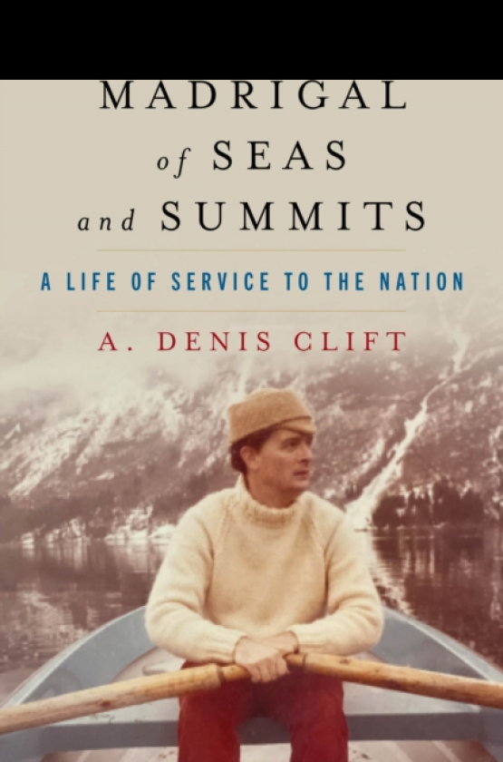 Madrigal of Seas and Summits A Life of Service to the Nation