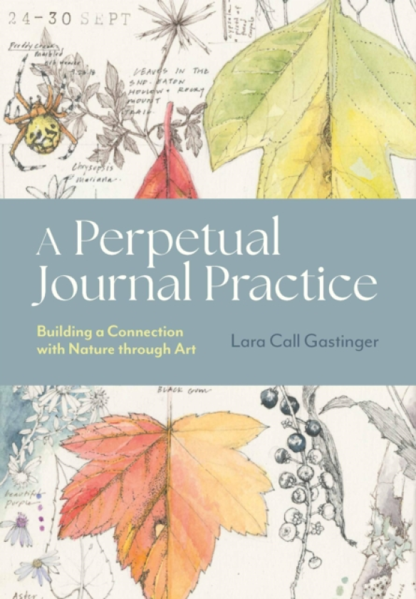 A Perpetual Journal Practice Building a Connection with Nature through Art