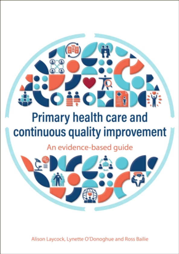 Primary health care and continuous quality improvement An evidencebased guide