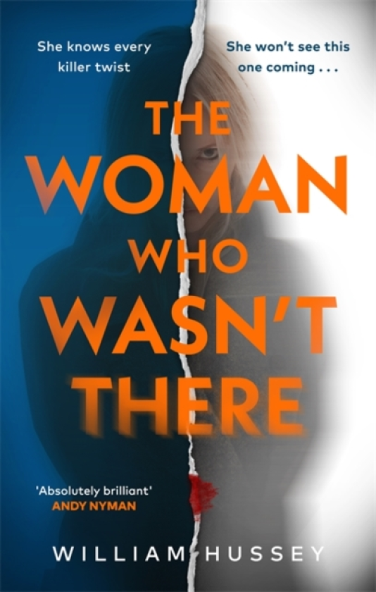 The Woman Who Wasn't There The fastpaced, twisting and turning psychological thriller