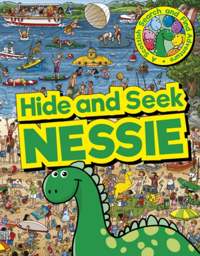 Hide and Seek Nessie A Scottish Search and Find Adventure