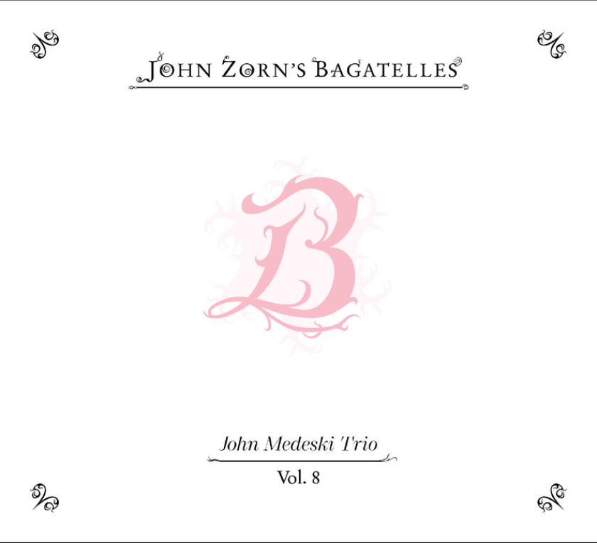 John Zorn, John Medeski The Bagatelles Vol. 8 John Medeski Trio CD