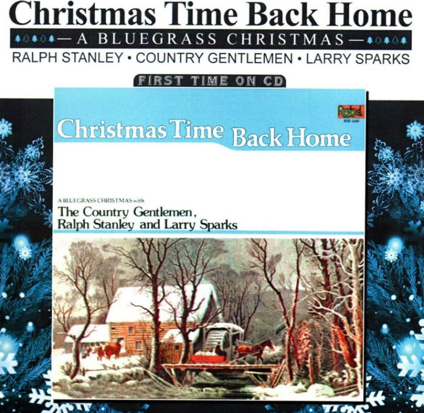 Ralph Stanley, Country Gentlemen, Larry Sparks Christmas Time Back Home: A Bluegrass Christmas CD