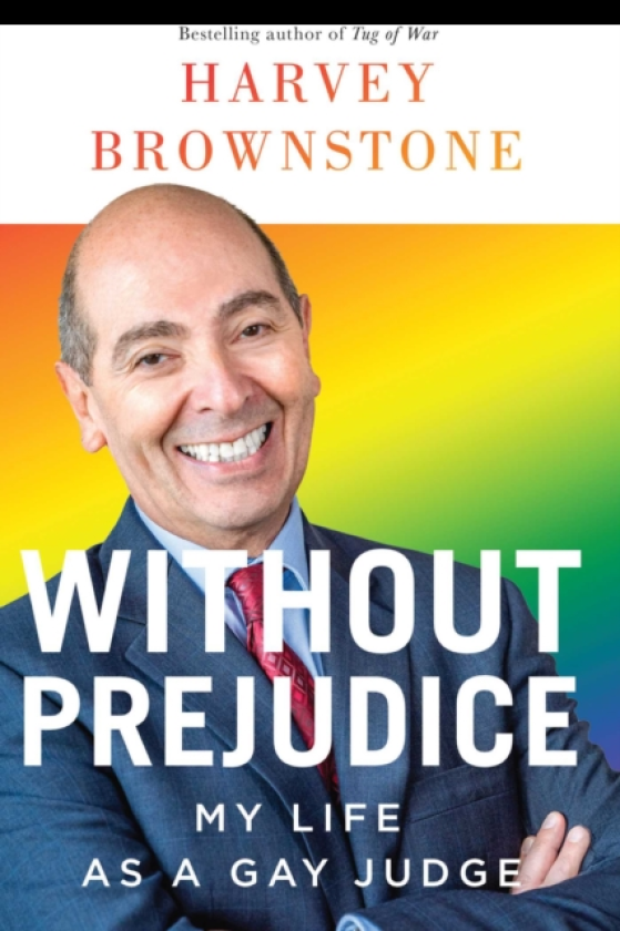 Without Prejudice My Life as a Gay Judge