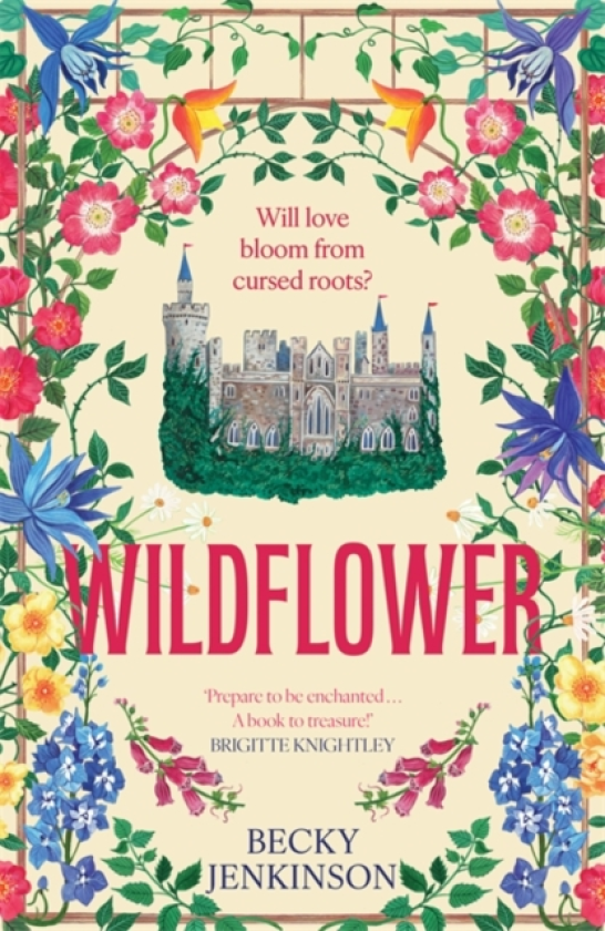 Wildflower An enchanting cosy fantasy romance with flower magic, a cursed kingdom and a sinister conspiracy