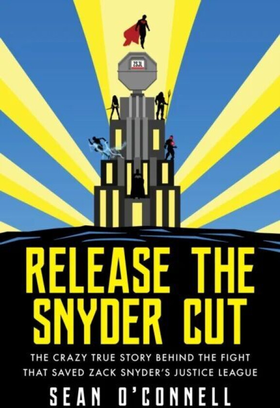 Release The Snyder Cut av Sean O'Connell