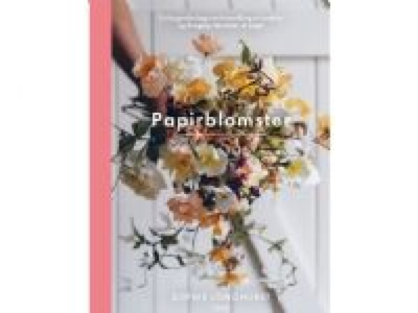 Papirblomster Sophie Longhurst Språk: Dansk