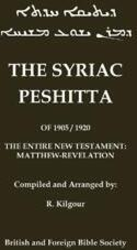 The 1905 Peshitta of the British Bible Society (Aramaic Peshitta; Syriac Peshitta)