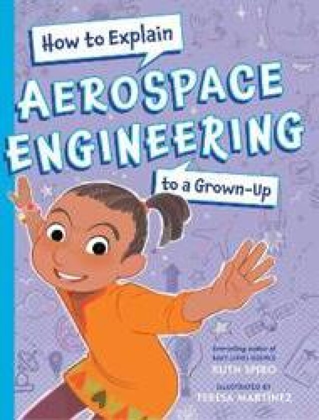 How To Explain Aerospace Engineering to a Grown-Up