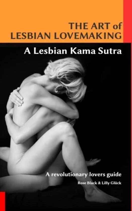 The Art of Lesbian Lovemaking a Lesbian Kama Sutra av Rose Black and Lilly Gluck
