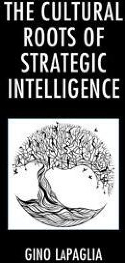 The Cultural Roots of Strategic Intelligence