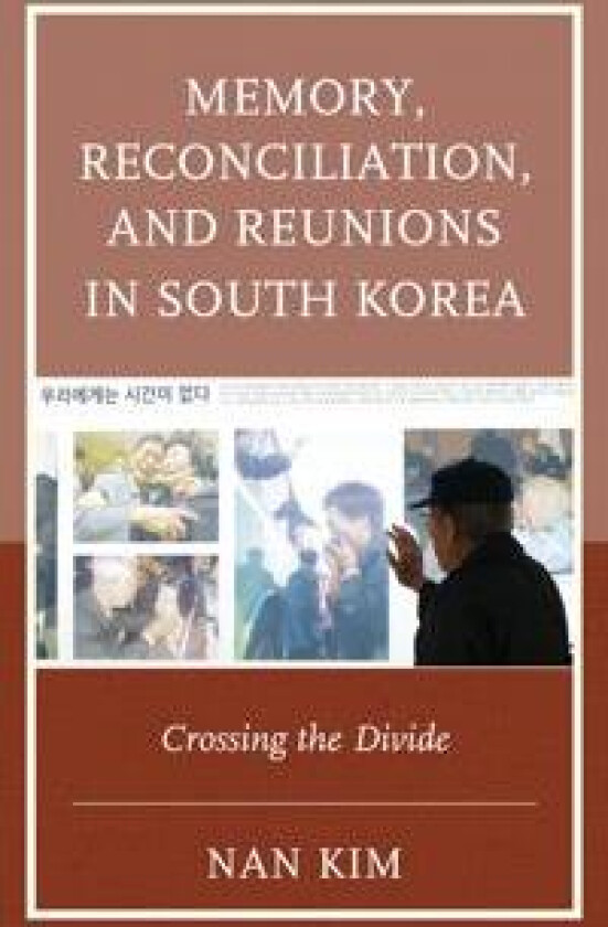 Memory, Reconciliation, and Reunions in South Korea