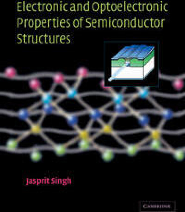 Electronic and Optoelectronic Properties of Semiconductor Structures