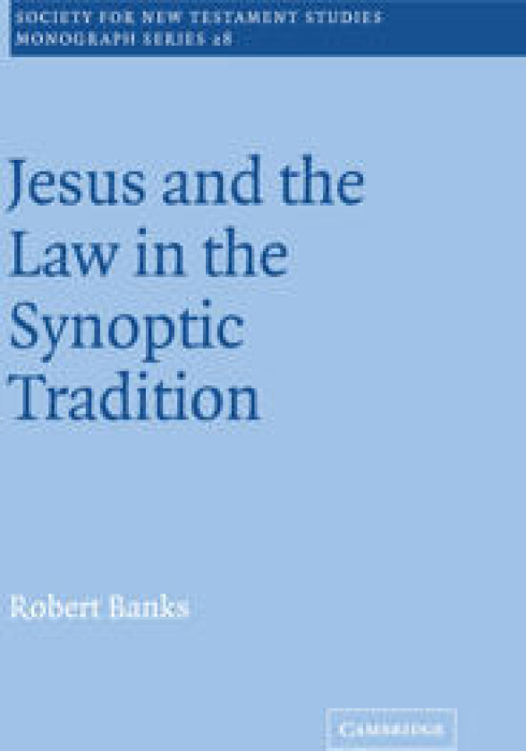 Jesus and the Law in the Synoptic Tradition