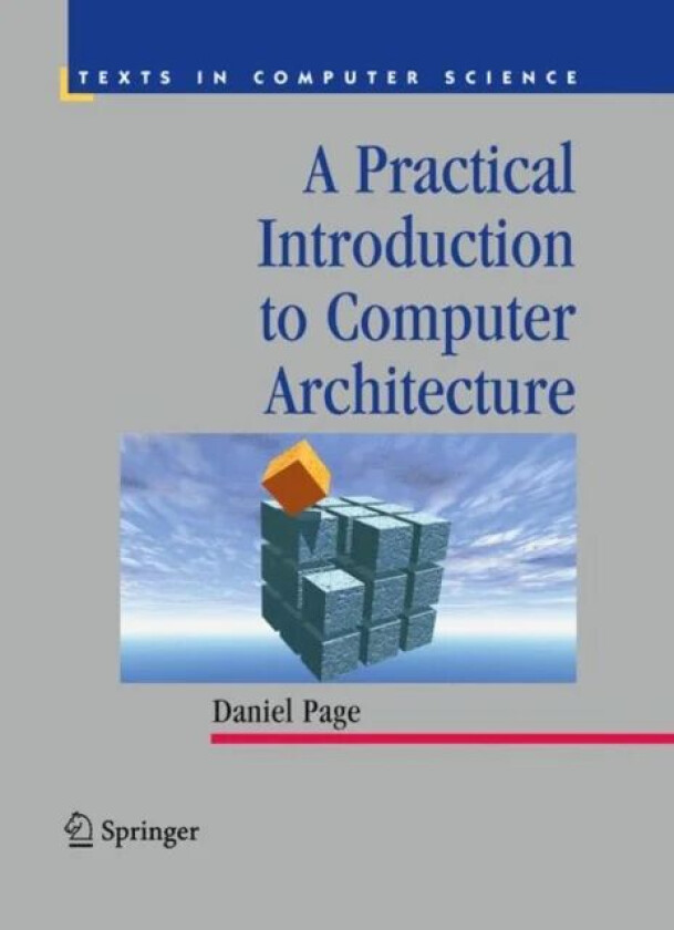A Practical Introduction to Computer Architecture av Daniel Page