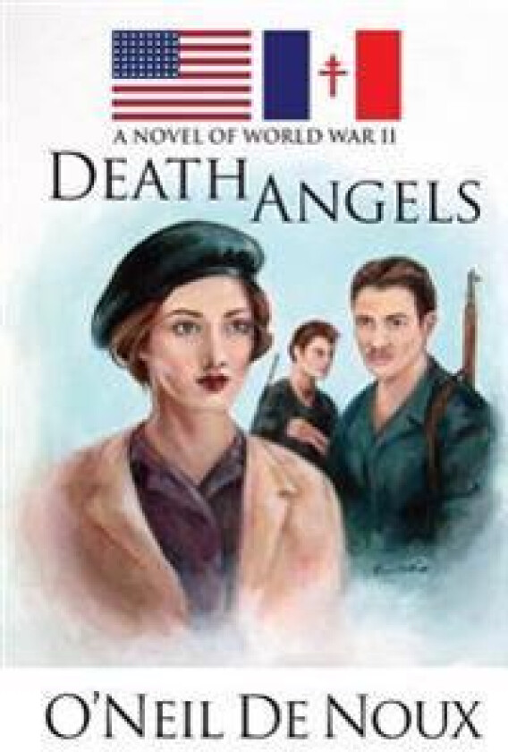Death Angels: A Novel of World War II