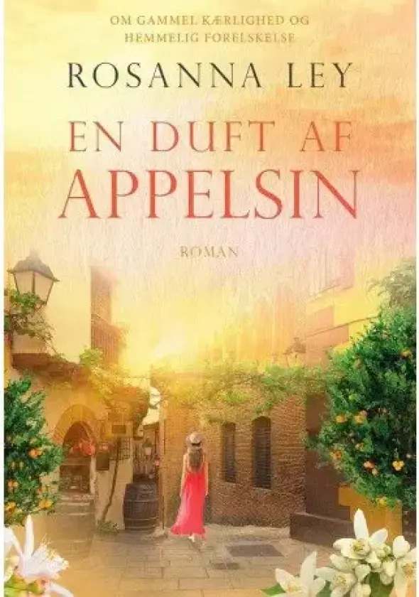 En duft af appelsin | Rosanna Ley | Språk: Dansk
