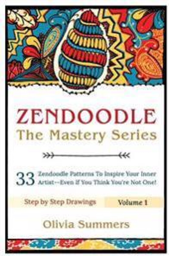 Zendoodle: 33 Zendoodle Patterns to Inspire Your Inner Artist--Even If You Think You're Not One