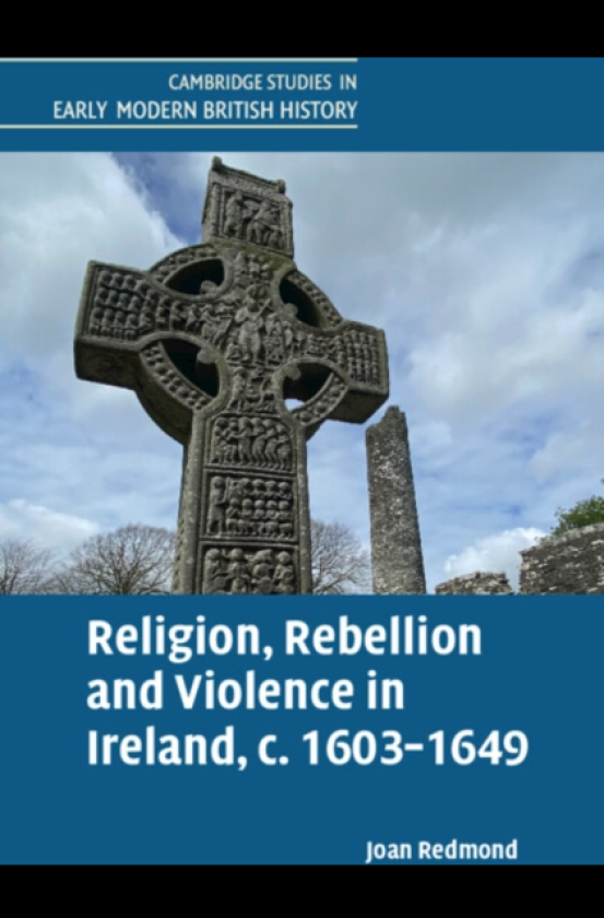 Religion, Rebellion and Violence in Ireland, c. 16031649
