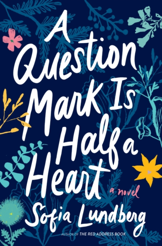 Question Mark Is Half a Heart A Novel