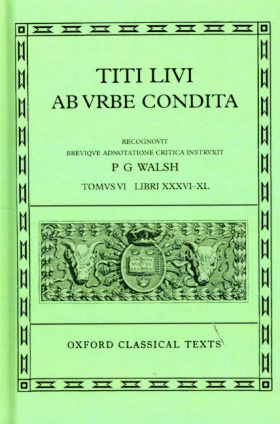 Livy Ab Urbe Condita Books XXXVIXL Latin text with apparatus criticus