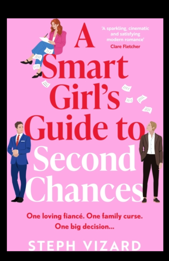 A Smart Girl's Guide to Second Chances A brandnew romcom perfect for fans of love triangles and forced proximity