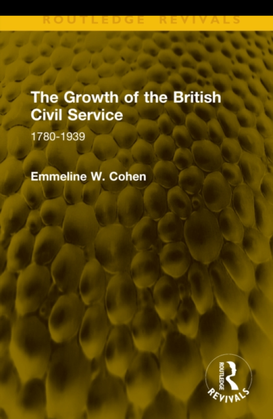 The Growth of the British Civil Service 17801939