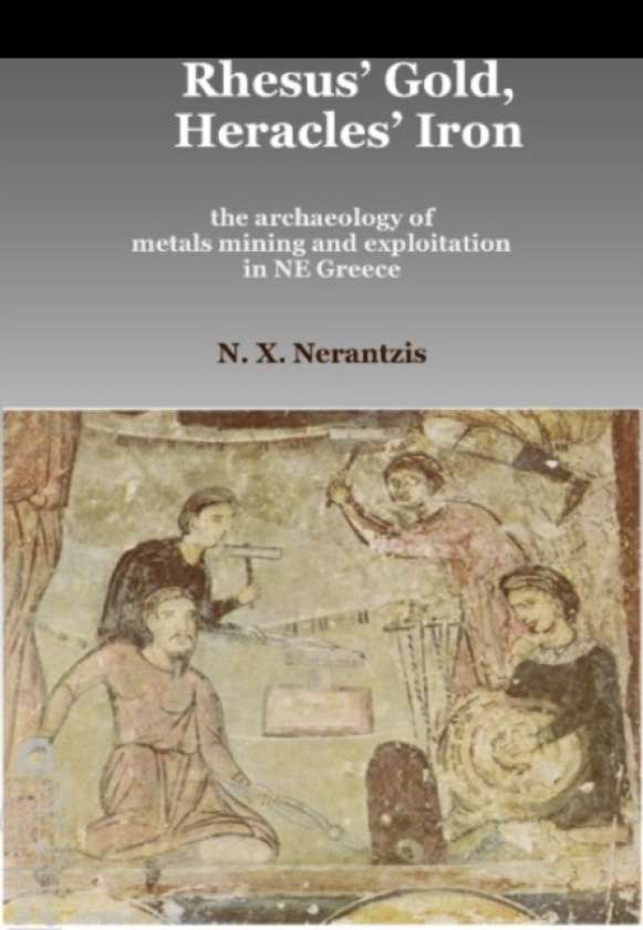 Rhesus' Gold, Heracles' Iron: the archaeology of metals mining and exploitation in NE Greece