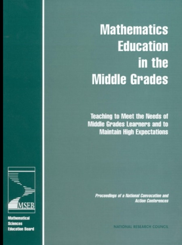 Mathematics Education in the Middle Grades Teaching to Meet the Needs of Middle Grades Learners and to Maintain High Expectations: Proceedings of a National Convocation and Action Conferen