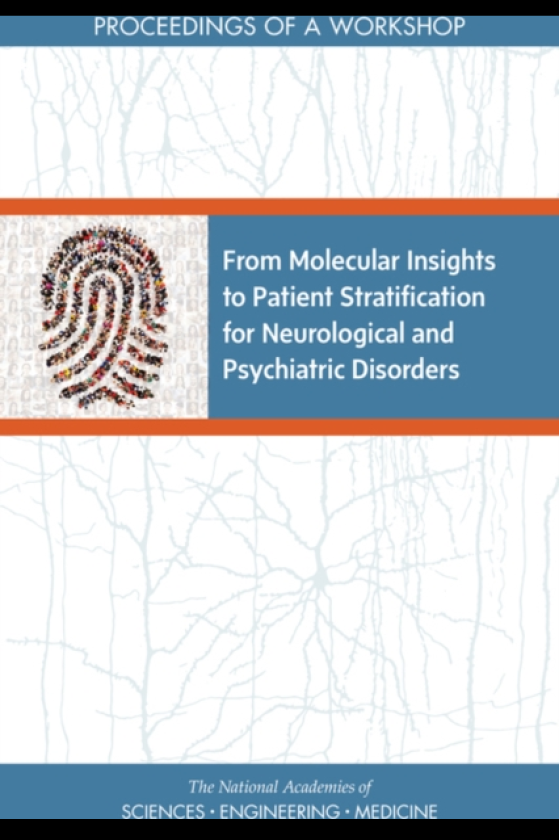 From Molecular Insights to Patient Stratification for Neurological and Psychiatric Disorders Proceedings of a Workshop