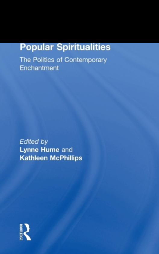 Popular Spiritualities The Politics of Contemporary Enchantment