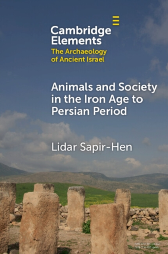 Animals and Society in the Iron Age to Persian Period Economy, Culture and Environment