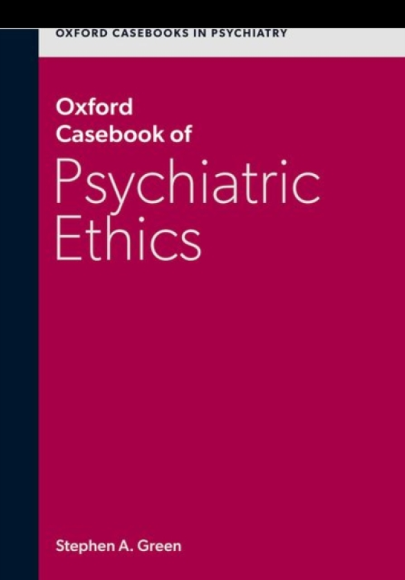 Oxford Casebook of Psychiatric Ethics