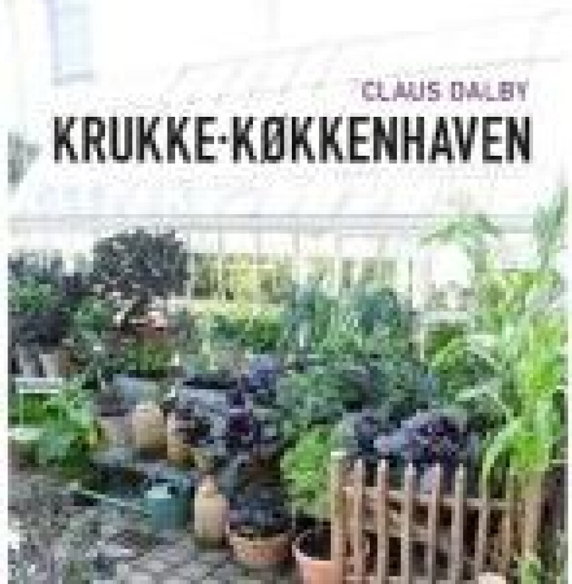 Krukke-køkkenhaven av Claus Dalby