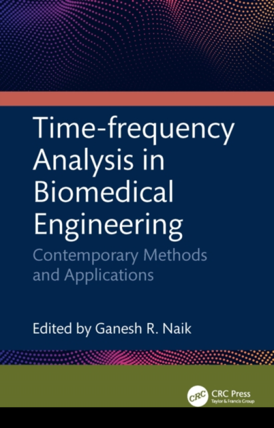 Timefrequency Analysis in Biomedical Engineering Contemporary Methods and Applications